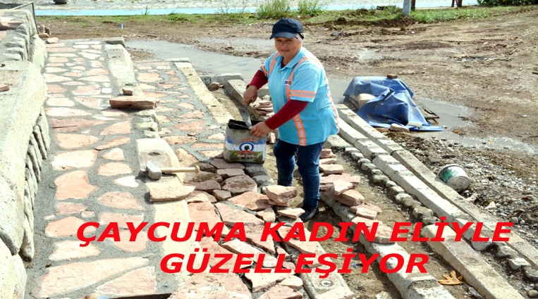 ÇAYCUMA KADIN ELİYLE GÜZELLEŞİYOR...