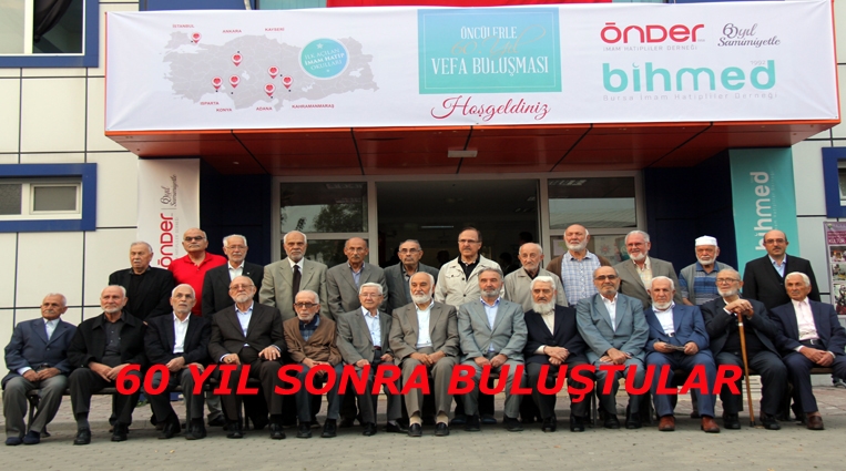 İLK İMAM HATİPLİLER,  60 YIL SONRA BULUŞTULAR...