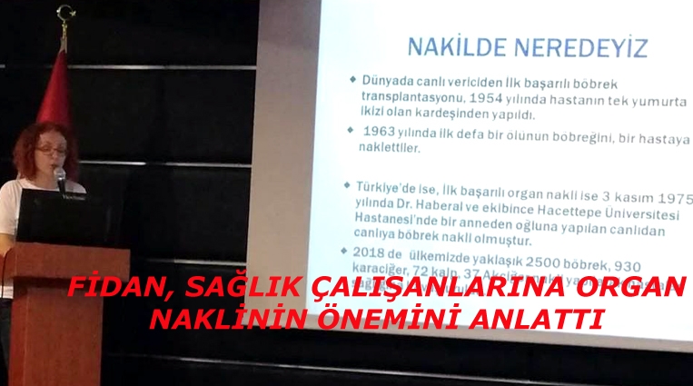 FİDAN, ORGAN NAKLİNİN ÖNEMİNİ ANLATTI...