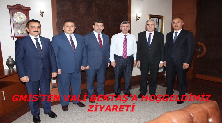 GMİS’TEN VALİ BEKTAŞ’A HOŞ GELDİNİZ ZİYARETİ