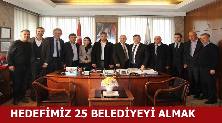 TÜM BELEDİYELERİ SAFLARIMIZA KATACAĞIZ