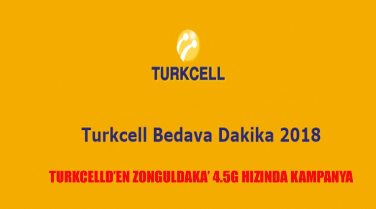 TURKCELL ’DEN ZONGULDAK'A 4.5G HIZINDA KAMPANYA