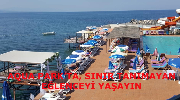 AQUA PARK’TA, SINIR TANIMAYAN EĞLENCEYİ YAŞAYIN