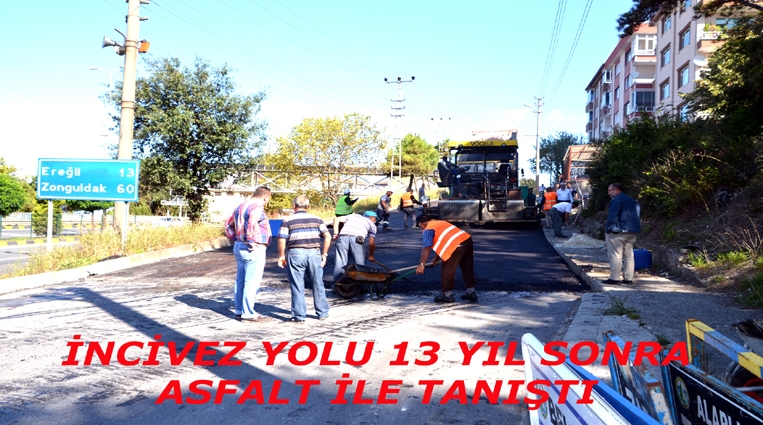 SORUNLU İNCİVEZ YOLU DA  13 YIL SONRA ASFALTLANDI