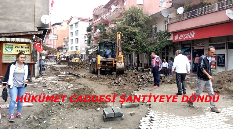 “HÜKÜMET CADDESİ ŞANTİYEYE DÖNDÜ