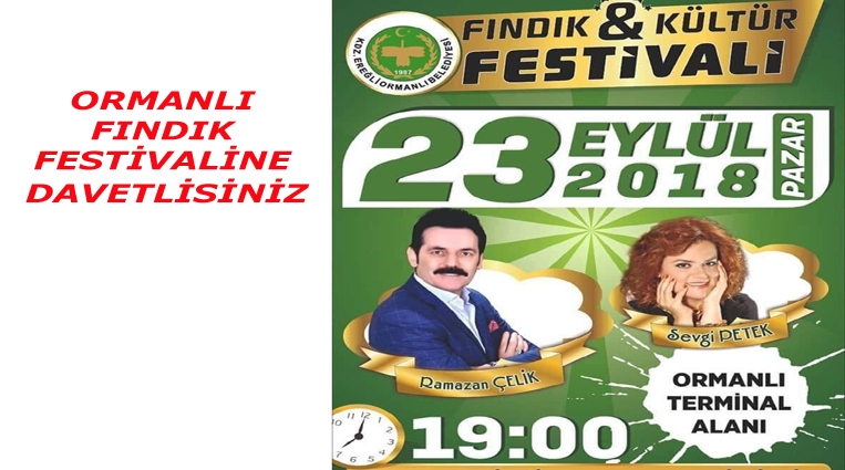 BAŞOL,  ORMANLI'DA FINDIK FESTİVALİNE DAVET ETTİ