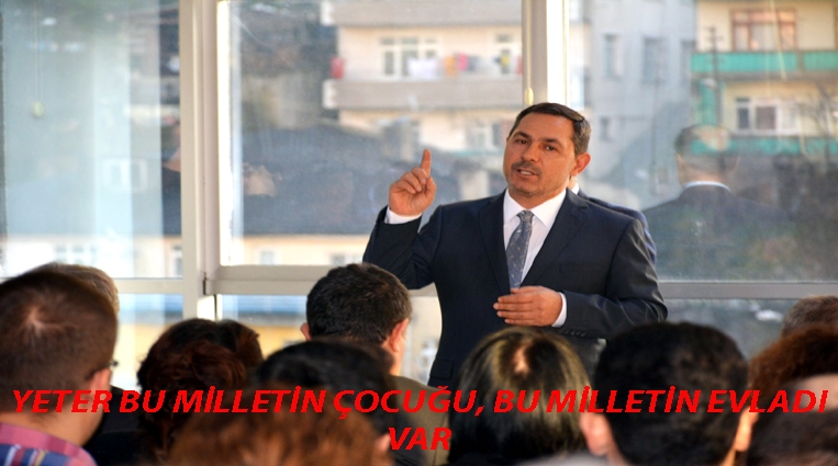 “YETER, BU MİLLETİN ÇOCUĞU, BU MİLLETİN EVLADI VAR