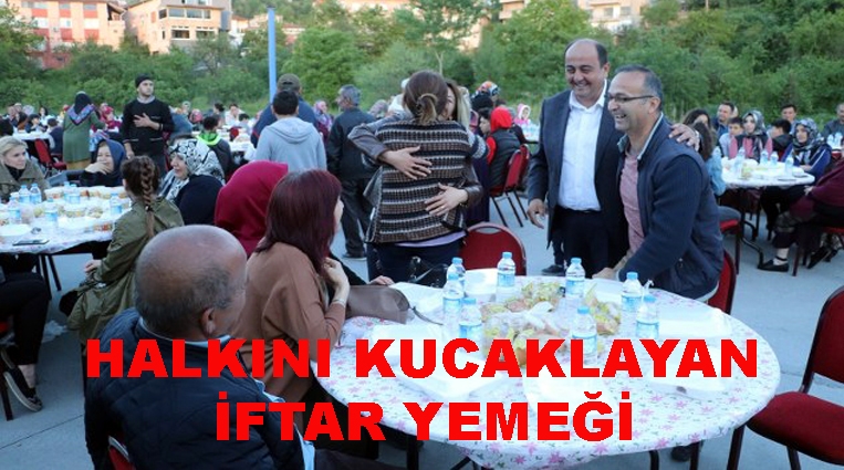 HALKINI KUCAKLAYAN İFTAR YEMEĞİ.