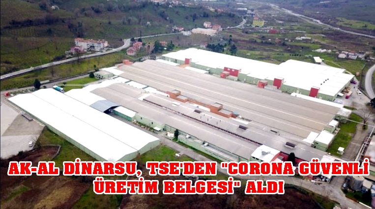 AK-AL DİNARSU, TSE'DEN “CORONA GÜVENLİ ÜRETİM BELGESİ