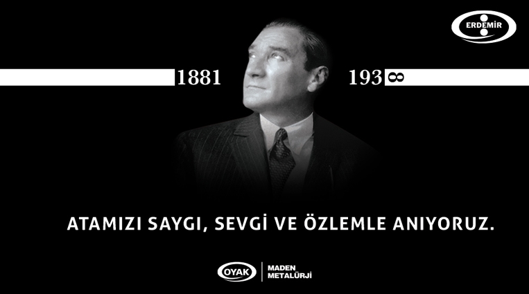 ERDEMİR'DEN 10 KASIM ATATÜRK'Ü ANMA MESAJI