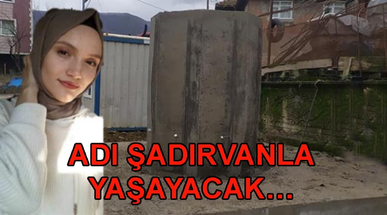 BERNA’NIN ADI ŞADIRVANLA YAŞAYACAK