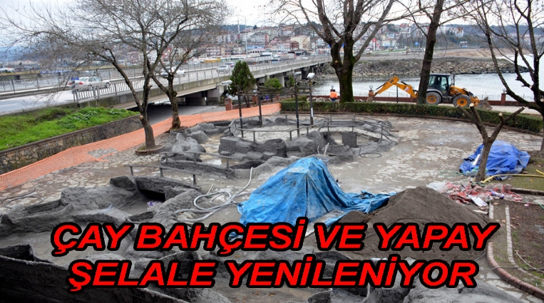 ÇAY BAHÇESİ VE YAPAY ŞELALE YENİLENİYOR