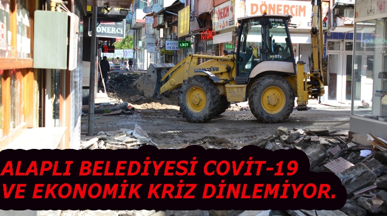 ALAPLI BELEDİYESİ COVİT-19 VE EKONOMİK KRİZ DİNLEMİYOR