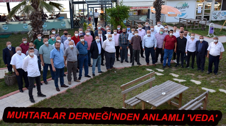 MUHTARLAR DERNEĞİNDEN ANLAMLI 'VEDA'