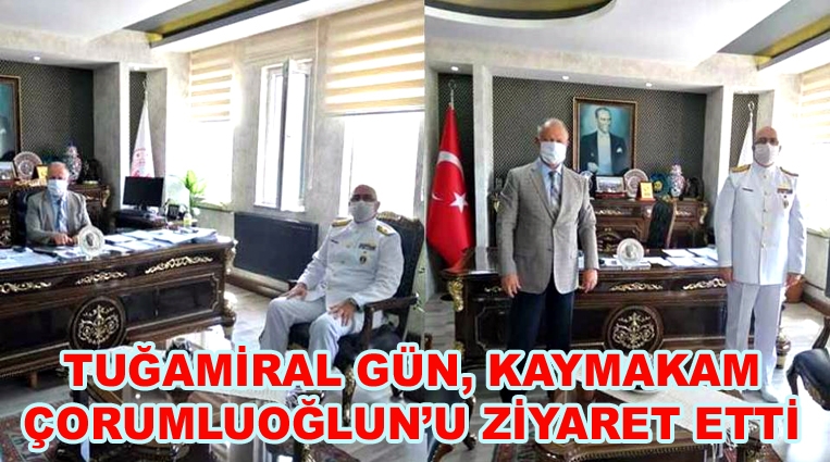 TUĞAMİRAL GÜN, KAYMAKAM ÇORUMLUOĞLU’NU ZİYARET ETTİ