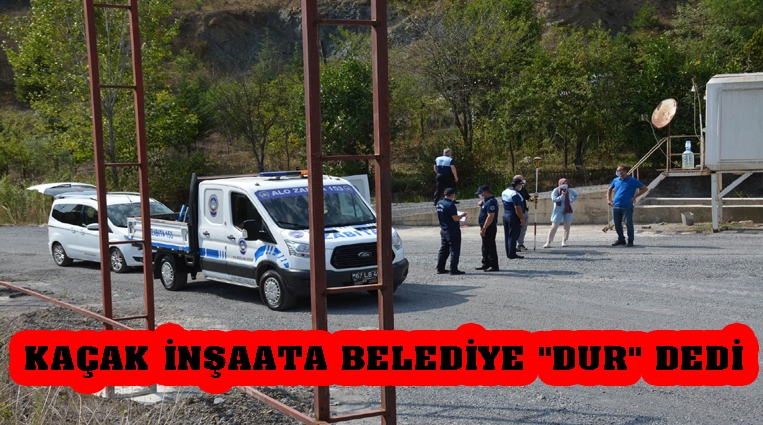 KAÇAK İNŞAATA BELEDİYE 