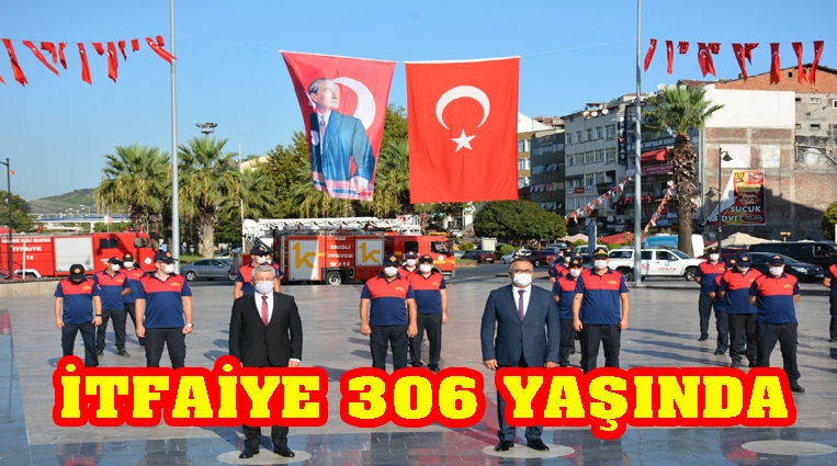 İTFAİYE 306 YAŞINDA.