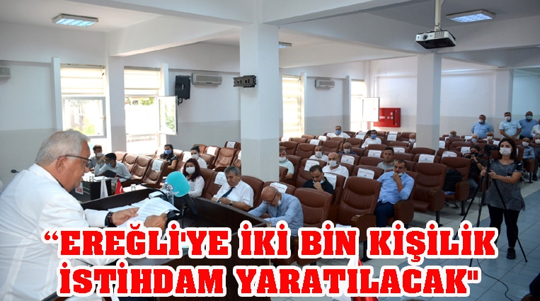 POSBIYIK; “EREĞLİ'YE,  İKİ BİN KİŞİLİK İSTİHDAM YARATILACAK