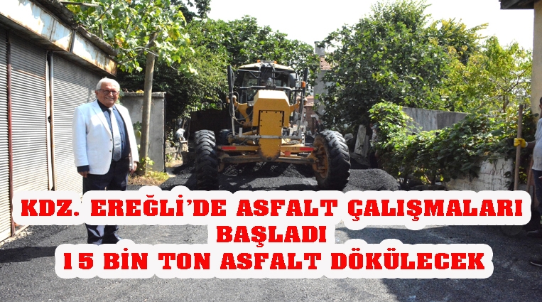 KDZ. EREĞLİ’DE ASFALT ÇALIŞMALARI BAŞLADI.