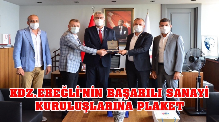 KDZ.EREĞLİ'NİN BAŞARILI SANAYİ KURULUŞLARINA PLAKET