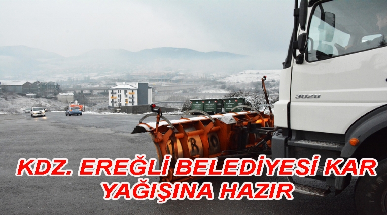 EREĞLİ BELEDİYESİ,  KAR YAĞIŞINA HAZIR