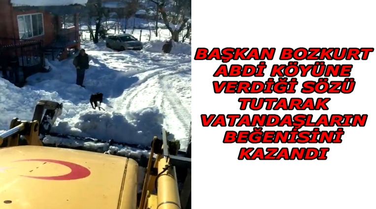 BAŞKAN BOZKURT, DEVREYE GİRDİ, KAPALI YOLLAR AÇILDI