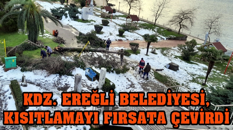 KDZ. EREĞLİ BELEDİYESİ, KISITLAMAYI FIRSATA ÇEVİRDİ