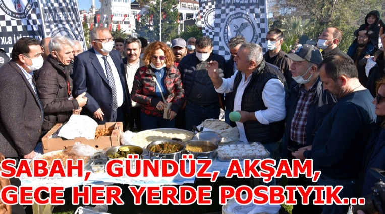 SABAH,  GÜNDÜZ, AKŞAM, GECE HER YERDE POSBIYIK…