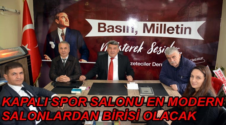 “KAPALI SPOR SALONU, EN MODERN SALONLARDAN BİRİSİ OLACAK”