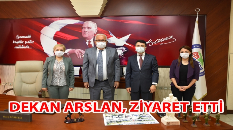 DEKAN ARSLAN, BAŞKAN POSBIYIK’I ZİYARET ETTİ