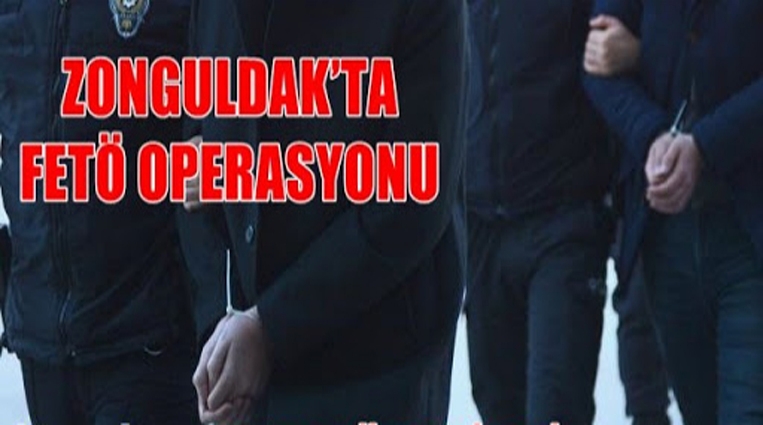 ZONGULDAK’TA FETÖ/PDY  OPERASYONU