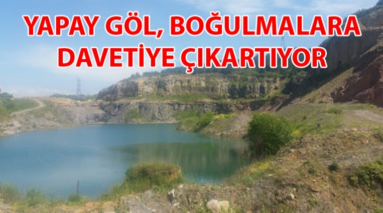 ALAPLI'DA Kİ YAPAY GÖL, BOĞULMALARA DAVETİYE ÇIKARTIYOR