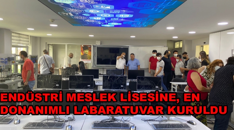 ENDÜSTRİ MESLEK LİSESİNE, EN DONANIMLI LABARATUVAR KURULDU