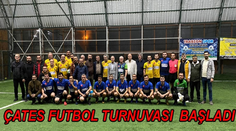 ÇATES FUTBOL TURNUVASI  BAŞLADI