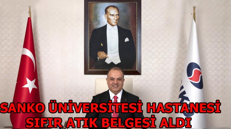 SANKO ÜNİVERSİTESİ HASTANESİ SIFIR ATIK BELGESİ ALDI