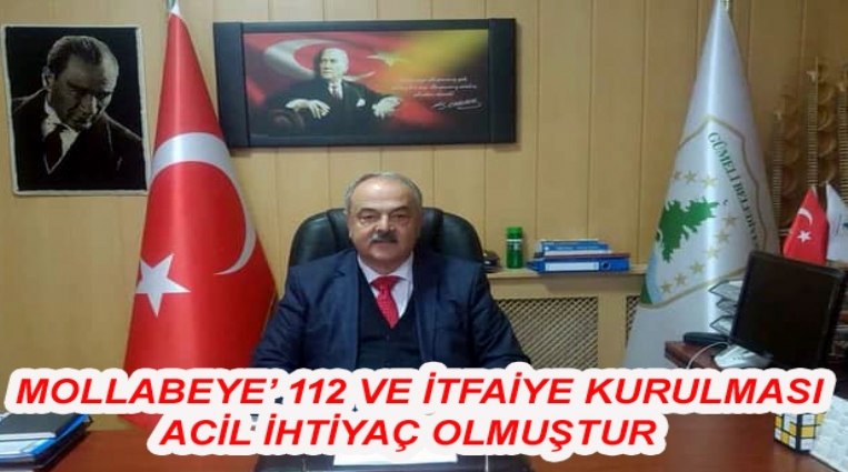 “MOLLABEY’E 112 VE İTFAİYE KURULMASI ACİL İHTİYAÇ OLMUŞTUR”