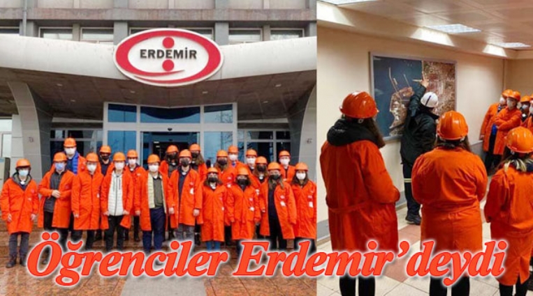 ÖĞRENCİLER ERDEMİR’DEYDİ