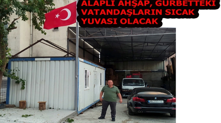 “ALAPLI AHŞAP, ANKARA’DA GURBETÇİLERİN SICAK YUVASI OLACAK”