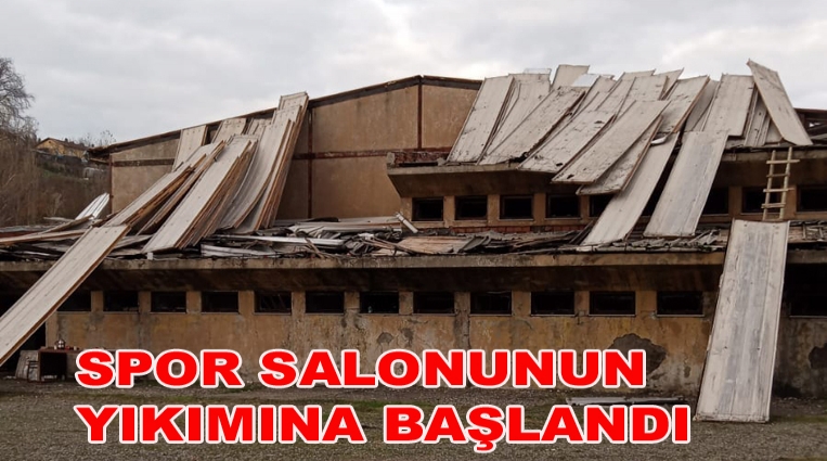 SPOR SALONUNUN YIKIMINA BAŞLANDI