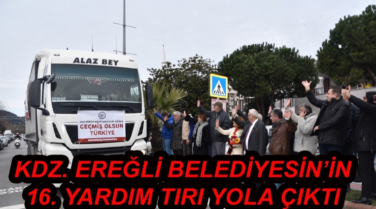 KDZ. EREĞLİ BELEDİYESİ’NİN 16. YARDIM TIRI YOLA ÇIKTI