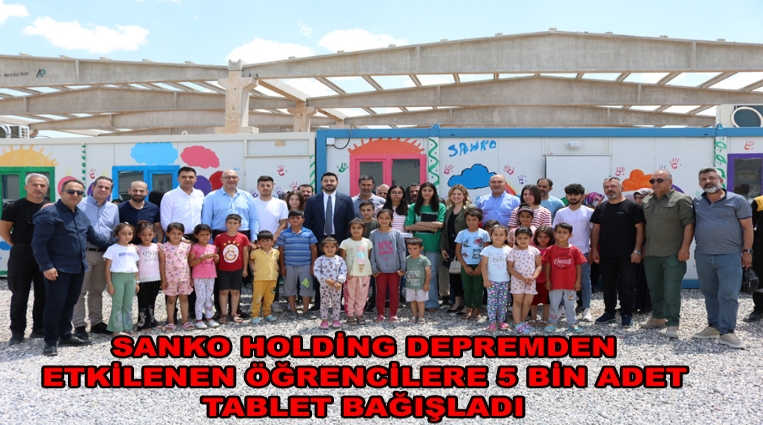 SANKO HOLDİNG,  ÖĞRENCİLERE 5 BİN ADET TABLET BAĞIŞLADI