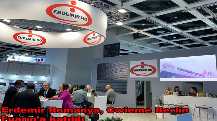 Erdemir Romanya, Cwieme Berlin Fuarı’na katıldı