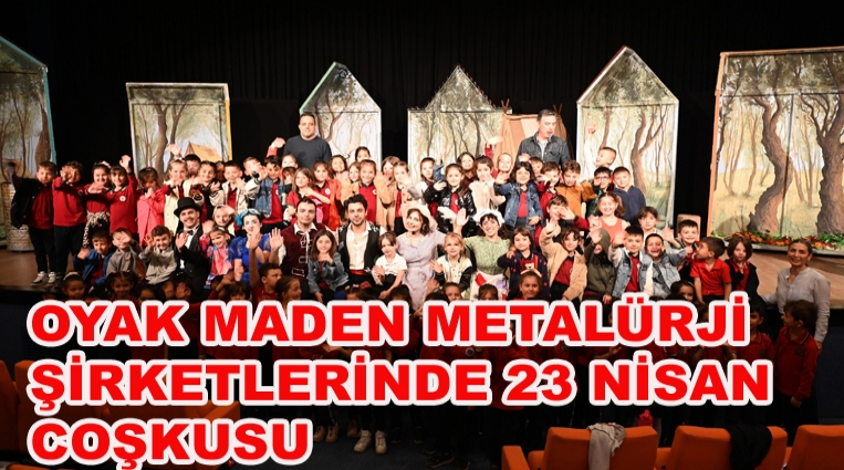 OYAK Maden Metalürji Şirketlerinde  23 Nisan coşkusu