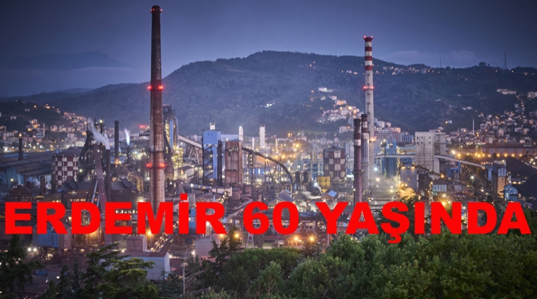 Türkiye’nin küresel çelik gücü Erdemir 60 yaşında