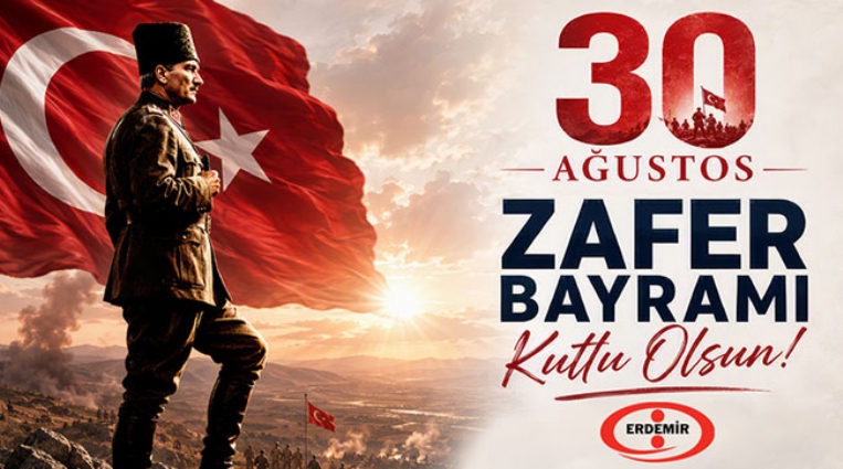 ERDEMİR, 30 AĞUSTOS ZAFER BAYRAMINI KUTLADI