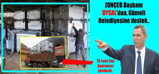 ZONÇEB BAŞKANI UYSAL'DAN GÜMELİ BELEDİYESİNE DESTEK..