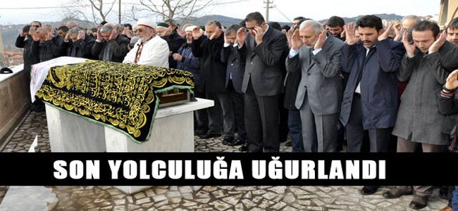 SON YOLCULUĞUNA UĞURLANDI