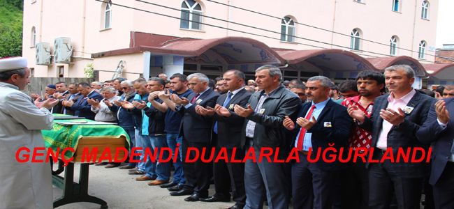 MADENCİ YASİN TURGUT DUALARLA UĞURLANDI