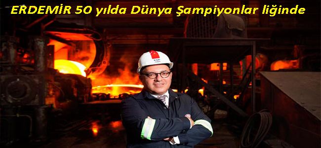 ERDEMİR 50 YILDA DÜNYA ŞAMPİYONLAR LİGİNDE