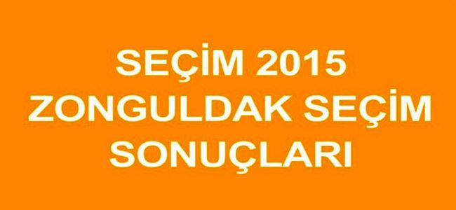 ZONGULDAK'TA KARŞILAŞTIRMALI 2015 GENEL SEÇİM SONUÇLARI